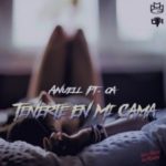 Anuel AA Ft. O.a - Tenerte En Mi Cama MP3